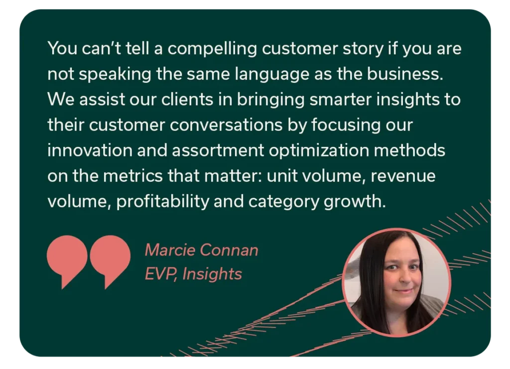 Quote from Marcie Connan, EVP, insights