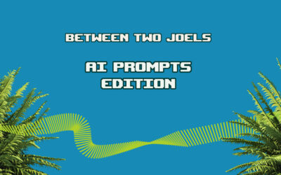 Between Two Joels: AI prompts edition