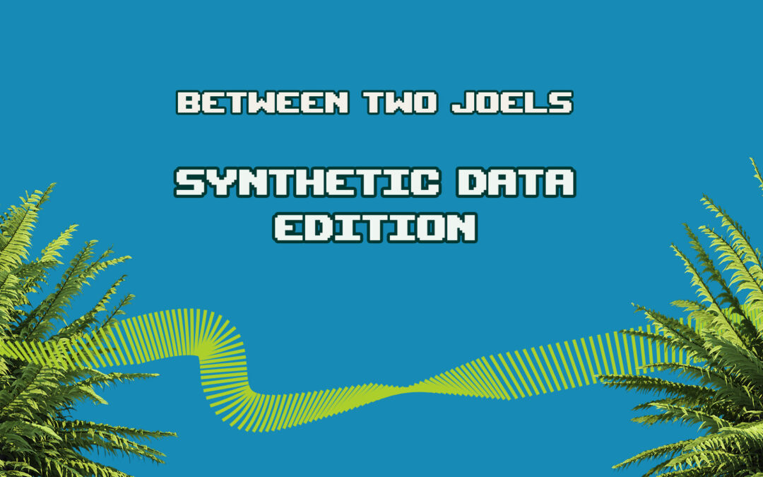 Between Two Joels: synthetic data edition