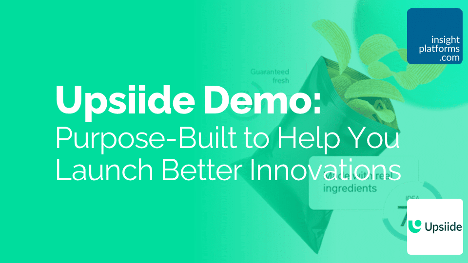 Upsiide Demo: Purpose-Built to Help You Launch Better Innovations